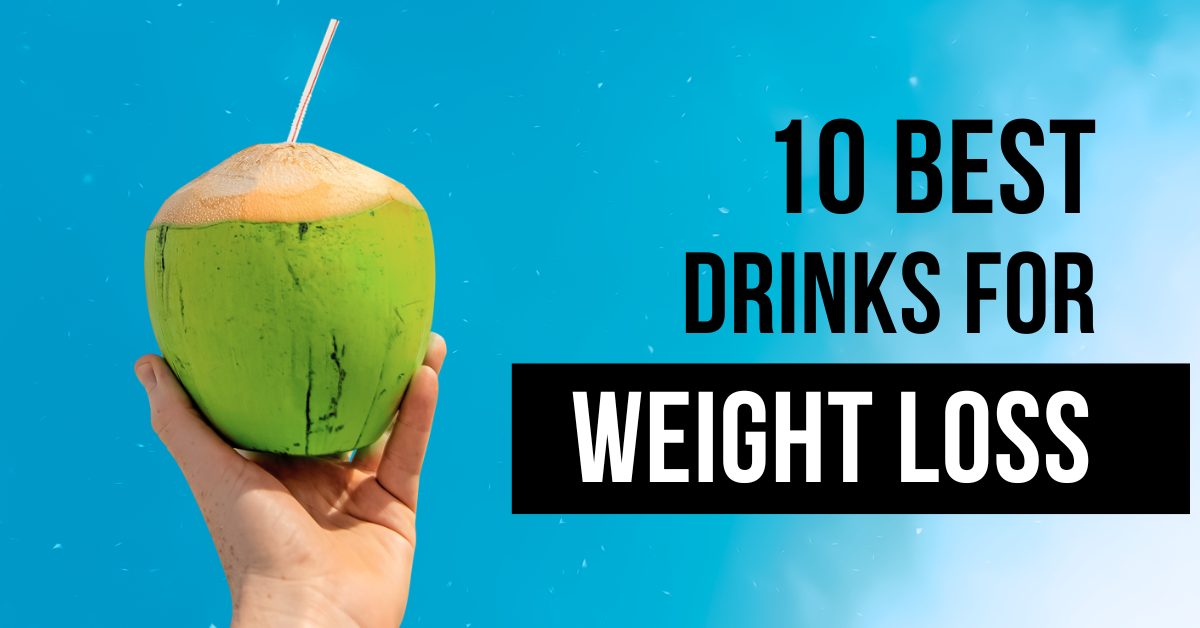 Best Drinks for Weight Loss